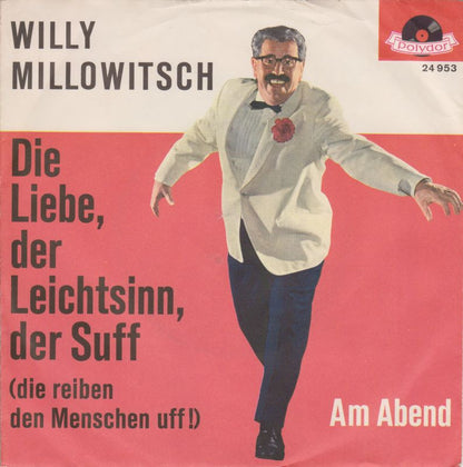 Willy Millowitsch - Die Liebe, Der Leichtsinn, Der Suff (Die Reiben Den Menschen Uff!)