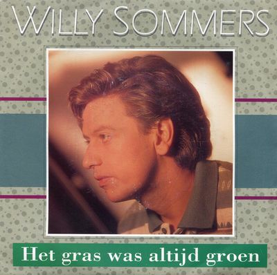 Willy Sommers - Het Gras Was Altijd Groen Vinyl Singles Vinyl Zeer Goed / Hoesje Goed "VINYLSINGLES.NL"
