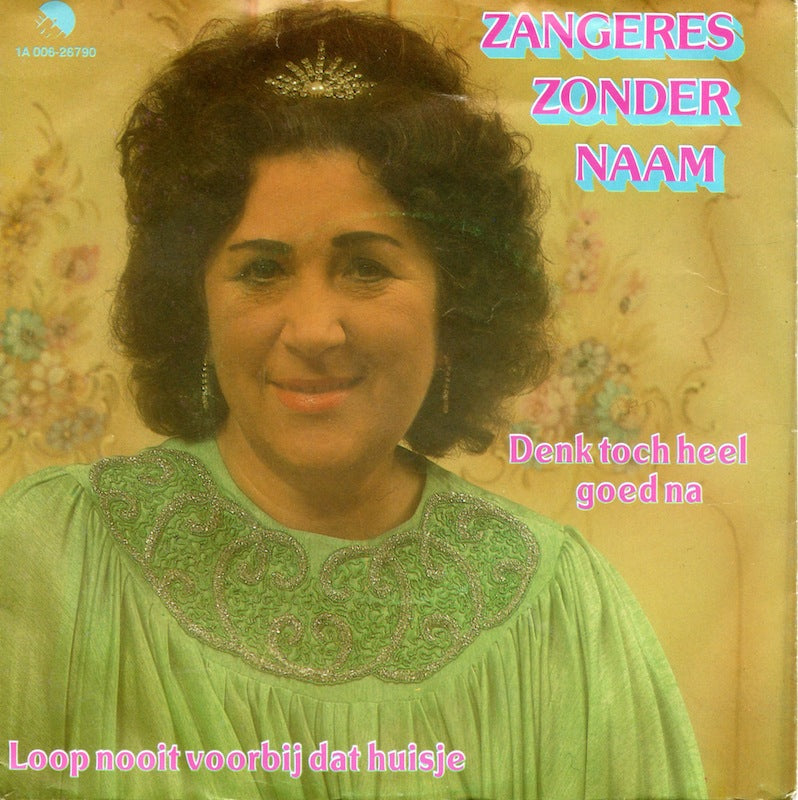 Zangeres Zonder Naam - Denk Toch Heel Goed Na