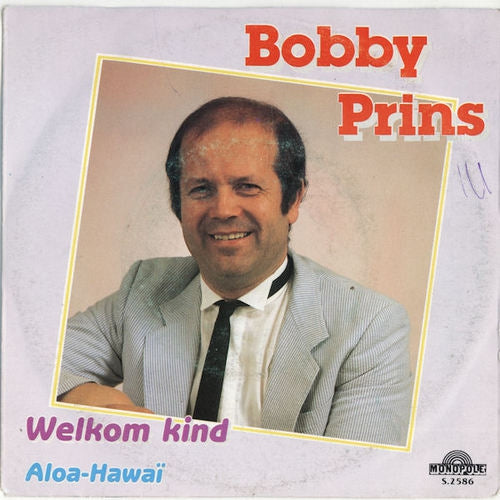 Bobby Prins - Welkom Kind 00084 Vinyl Singles VINYLSINGLES.NL