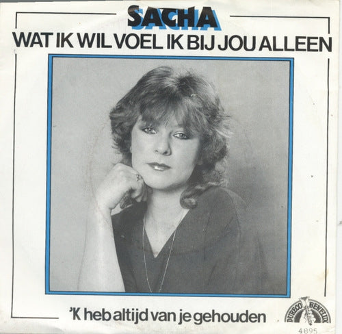 Sacha - Wat Ik Wil Voel Ik Bij Jou Alleen 01072 Vinyl Singles Goede Staat