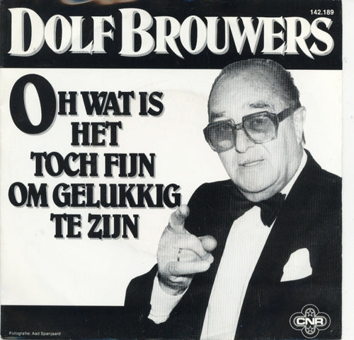 Dolf Brouwers - Oh Wat Is Het Toch Fijn Om Gelukkig Te Zijn Vinyl Singles VINYLSINGLES.NL