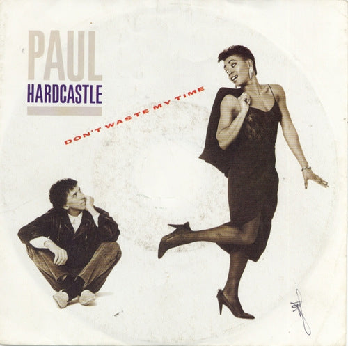 Paul Hardcastle - Don't Waste My Time 35974 35974 01911 13015 12674 20628 01911 20628 25033 30848 Vinyl Singles VINYLSINGLES.NL