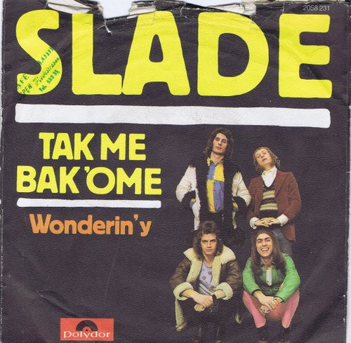 Slade - Tak Me Bak 'Ome 02485 (B) Vinyl Singles B-Keus (B)