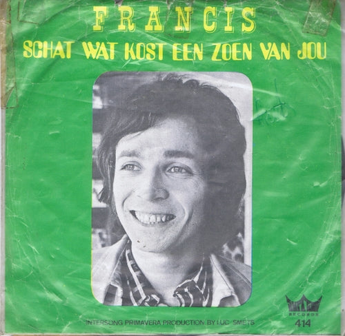 Francis - Schat Wat Kost Een Zoen Van Jou Vinyl Singles VINYLSINGLES.NL