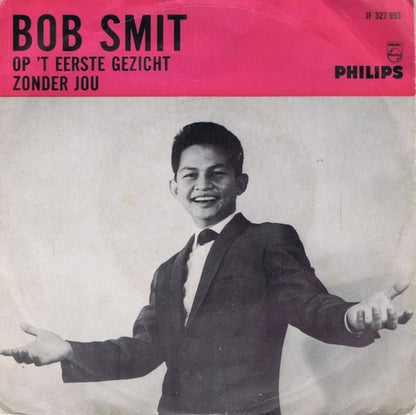 Bob Smit - Op 'T Eerste Gezicht Vinyl Singles VINYLSINGLES.NL