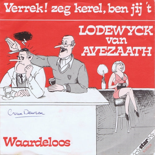 Lodewijck Van Avezaath - Verrek! Zeg Kerel Ben Jij 't 13169 13376 Vinyl Singles VINYLSINGLES.NL