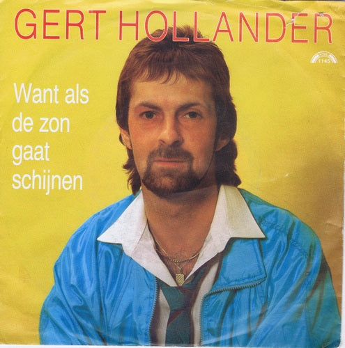 Gert Hollander - Want Als De Zon Gaat Schijnen 03501 15609 Vinyl Singles Goede Staat