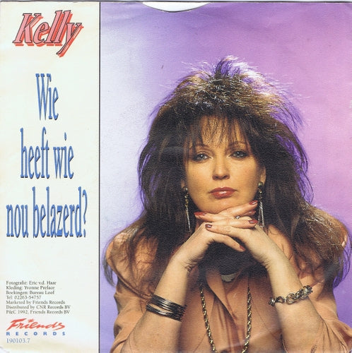 Kelly - Wie Heeft Wie Nu Belazerd Vinyl Singles VINYLSINGLES.NL