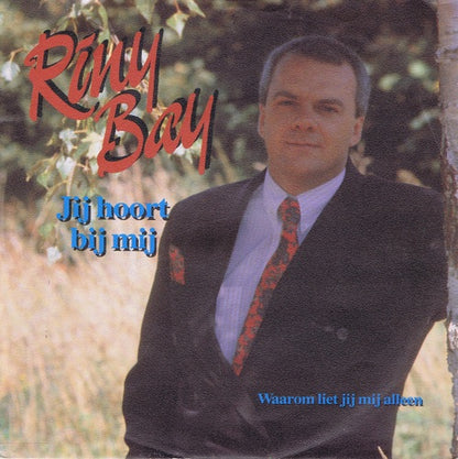 Riny Bay - Jij hoort bij mij 03593 04266 Vinyl Singles Goede Staat