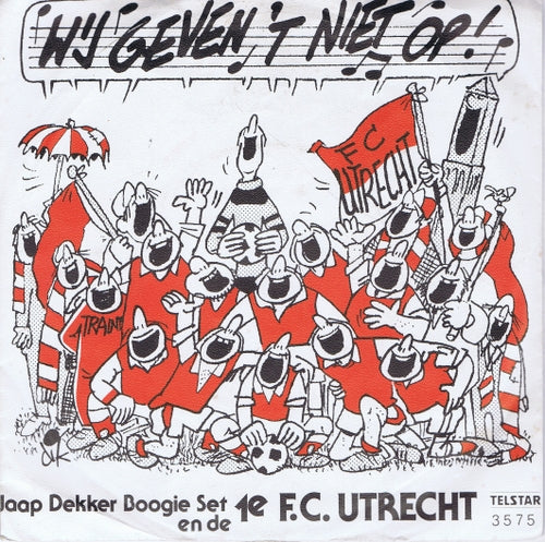 Jaap Dekker Boogie Set en de 1e F.C. Utrecht - We Geven Het Niet Op 03606 04939 14509 14709 15571 18732 04939 Vinyl Singles VINYLSINGLES.NL