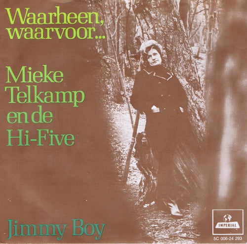 Mieke Telkamp En De Hi-Five - Waarheen, Waarvoor 36556 30874 14492 28985 13123 13124 18313 Vinyl Singles VINYLSINGLES.NL