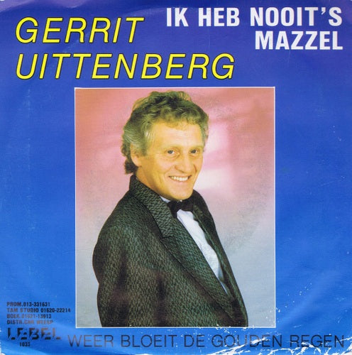 Gerrit Uittenberg - Ik Heb Nooit 's Mazzel 25257 29458 Vinyl Singles VINYLSINGLES.NL
