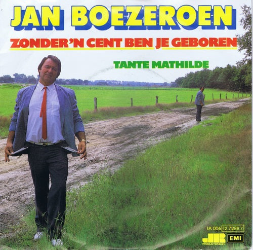 Jan Boezeroen - Zonder 'N Cent Ben Je Geboren 08163 Vinyl Singles Goede Staat