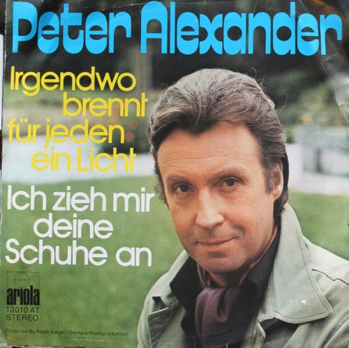 Peter Alexander - Irgendwo Brennt Fur Jeden Ein Licht 06718 Vinyl Singles Goede Staat