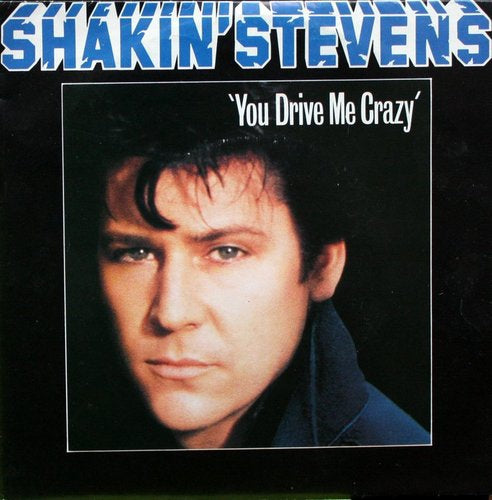 Shakin' Stevens - You Drive Me Crazy 18671 19483 06726 10693 33580 Vinyl Singles Goede Staat