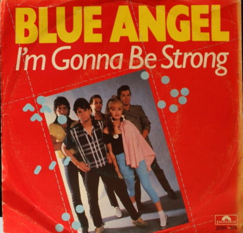 Blue  Angel - I'm Gonna Be Strong 08702 19102 Vinyl Singles Goede Staat