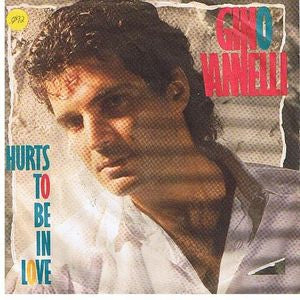 Gino Vannelli - Hurts To Be In Love 17488 26761 Vinyl Singles VINYLSINGLES.NL