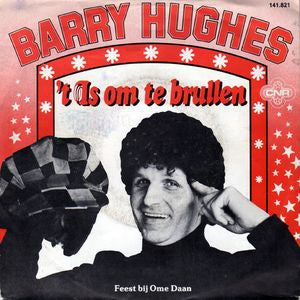 Barry Hughes - 't Is Om Te Brullen 22325 Vinyl Singles Goede Staat