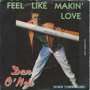 Dan O'Neil - Feel Like Makin' Love Vinyl Singles VINYLSINGLES.NL