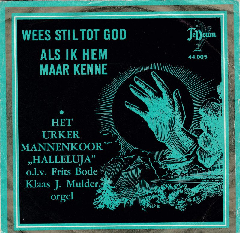 Urker Mannenkoor Halleluja - Wees Stil Tot God Vinyl Singles VINYLSINGLES.NL