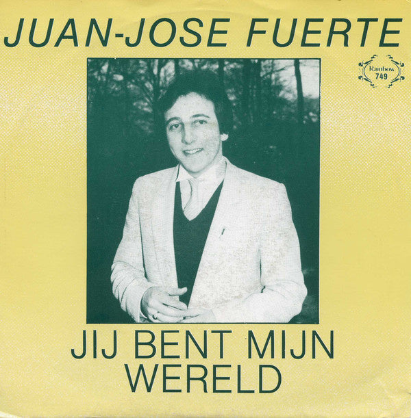 Juan-Jose Fuerte - Jij Bent Mijn Wereld Vinyl Singles VINYLSINGLES.NL