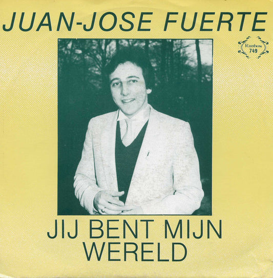 Juan-Jose Fuerte - Jij Bent Mijn Wereld 04151 Vinyl Singles Goede Staat