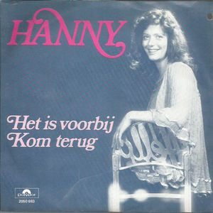 Hanny - Het Is Voorbij Kom Terug 10079 Vinyl Singles Goede Staat