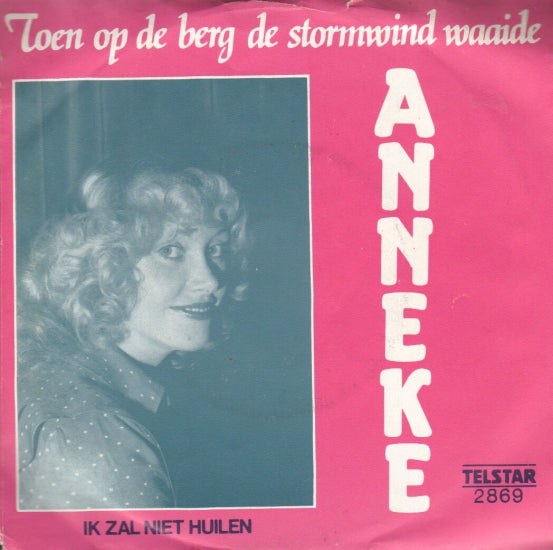 Anneke - Toen Op De Berg De Stormwind Waaide 10084 Vinyl Singles VINYLSINGLES.NL