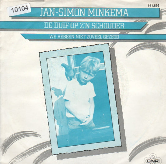 Jan-Simon Minkema - De Duif Op Z'n Schouder 10104 Vinyl Singles VINYLSINGLES.NL