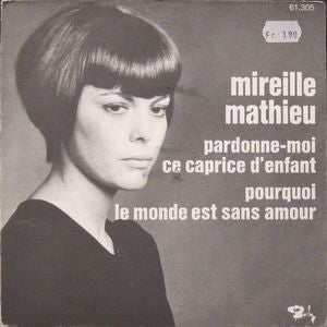 Mireille Mathieu - Pardonne-Moi Ce Caprice D'enfant Vinyl Singles VINYLSINGLES.NL