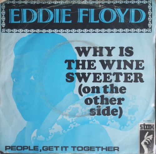 Eddie Floyd - Why Is The Wine Sweeter 04908 Vinyl Singles VINYLSINGLES.NL