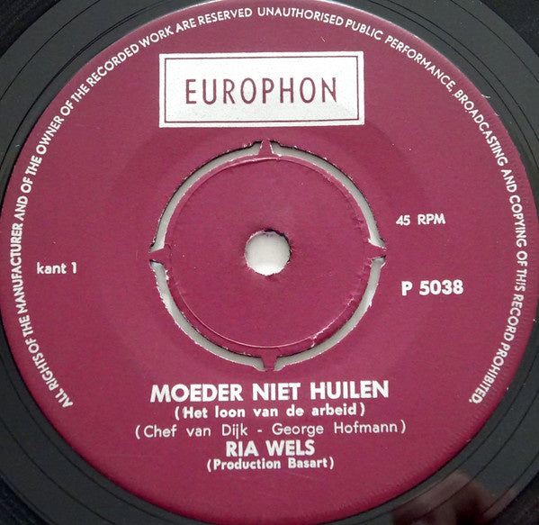 Ria Wels - Moeder Niet Huilen 17182 04949 Vinyl Singles Goede Staat