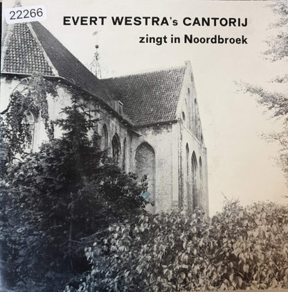 Evert Westra's Cantorij - Zingt in Noordbroek 22266 Vinyl Singles VINYLSINGLES.NL