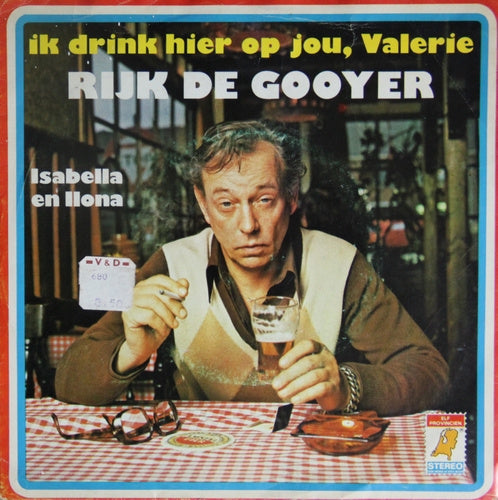 Rijk De Gooyer - Ik Drink Hier Op Jou, Valerie Vinyl Singles Vinyl Very Good (VG) <br> Hoes Good Plus (G+)