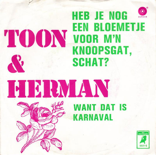 Toon En Herman - Heb Je Nog Een Blommetje Voor M'n Knoopsgat Sachat (B) 11205 Vinyl Singles Hoes: Redelijk