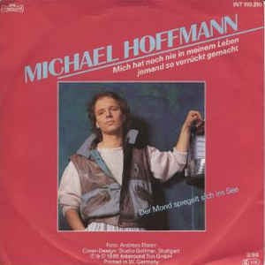 Michael Hoffmann - Mich Hat Noch Nie In Meinem Leben Jemand So Verrückt Gemacht 05352 Vinyl Singles Goede Staat