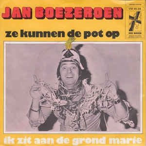 Jan Boezeroen - Ze Kunnen De Pot Op 05808 Vinyl Singles VINYLSINGLES.NL