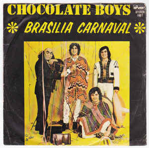 Chocolate Boys - Brasilia Carnaval 22447 Vinyl Singles VINYLSINGLES.NL