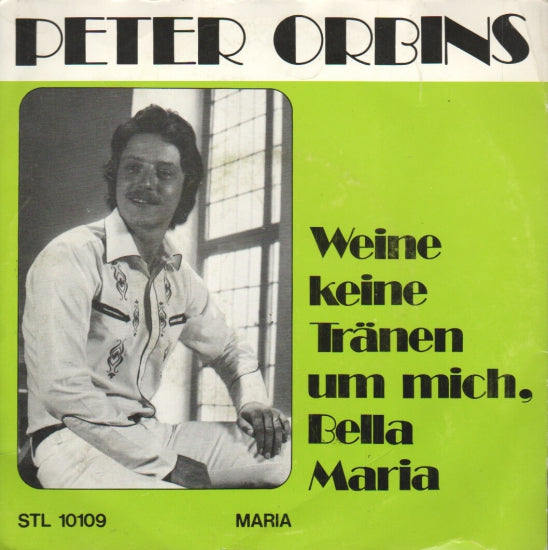 Peter Orbins - Weine keine Tränen um mich, bella Maria Vinyl Singles VINYLSINGLES.NL