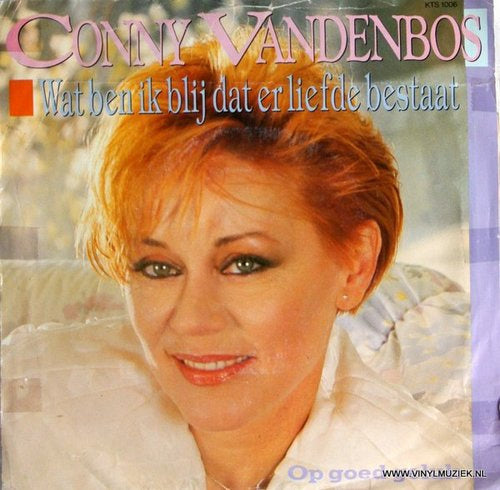 Conny Vandenbos - Wat Ben Ik Blij Dat Er Liefde Bestaat 10846 04730 Vinyl Singles Goede Staat