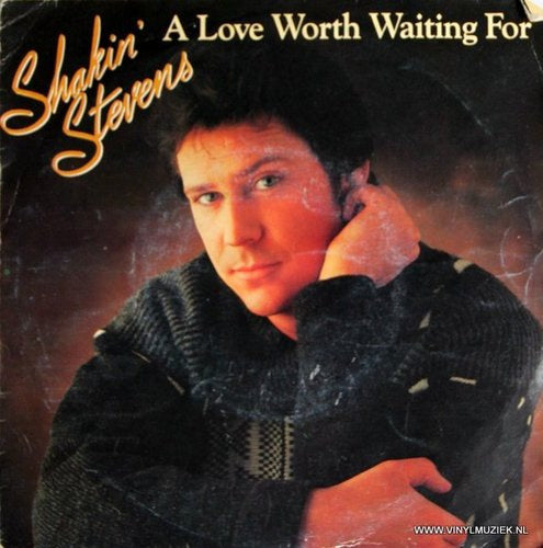 Shakin' Stevens - A Love Worth Waiting For 05917 Vinyl Singles Vinyl Very Good (VG) <br> Hoes Good Plus (G+)