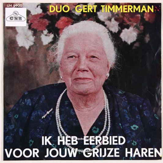 Gert Timmerman - Ik Heb Eerbied Voor Jouw Grijze Haren Vinyl Singles Vinyl Very Good (VG) <br> Hoes Good Plus (G+)