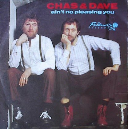 Chas & Dave - Ain't No Pleasing You 00601 Vinyl Singles Goede Staat