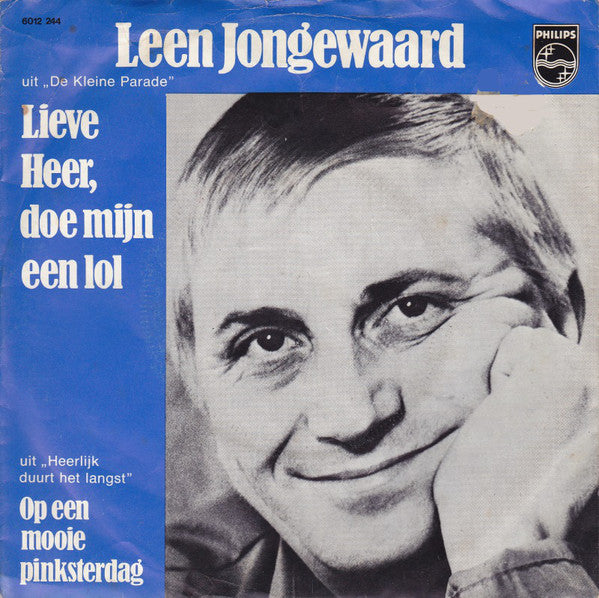 Leen Jongewaard & De Kleine Parade - Lieve Heer, Doe Mijn Een Lol Vinyl Singles Vinyl Very Good (VG) <br> Hoes Good Plus (G+)