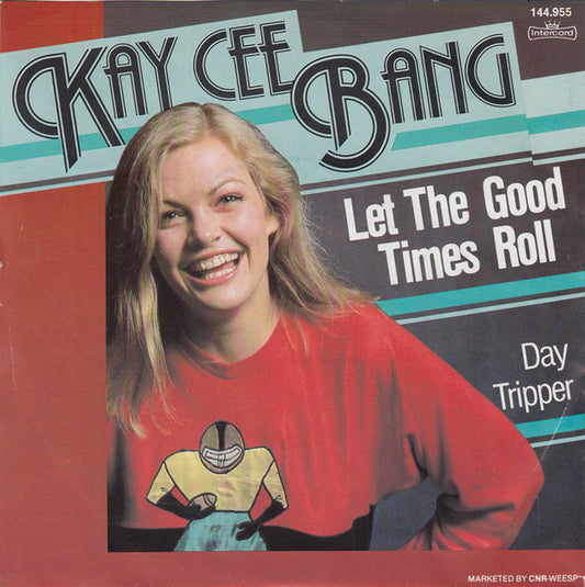 Kay Cee Bang - Let The Good Times Roll 24927 Vinyl Singles Goede Staat