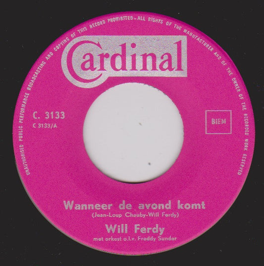 Will Ferdy - Wanneer De Avond Komt Vinyl Singles Vinyl Zeer Goed / Hoesje Goed "VINYLSINGLES.NL"