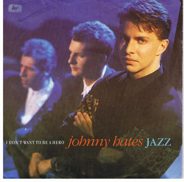 Johnny Hates Jazz - I Don't Want To Be A Hero Vinyl Singles Vinyl Very Good (VG) <br> Hoes Good Plus (G+)