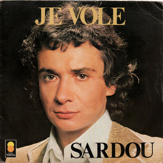 Michel Sardou - Je Vole Vinyl Singles Vinyl Very Good (VG) <br> Hoes Good Plus (G+)