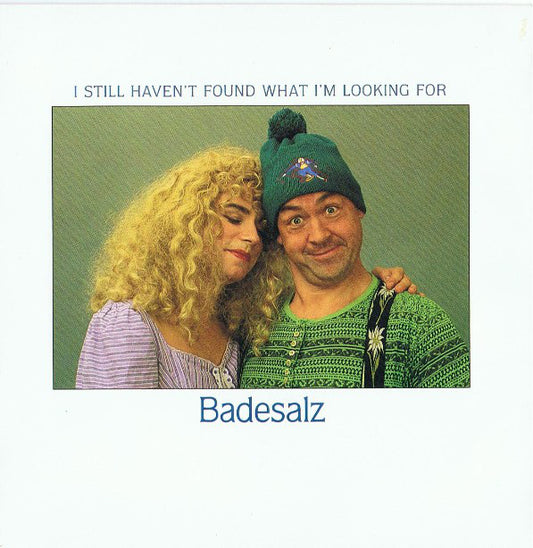 Badesalz - I Still Haven't Found What I'm Looking For 20077 Vinyl Singles VINYLSINGLES.NL